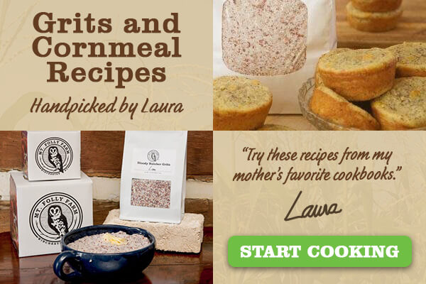 Grits and Cornmeal Recipes from Laura Freeman and Mt. Folly Farm